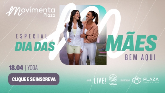 Movimenta Plaza Especial Dia das M&atilde;es