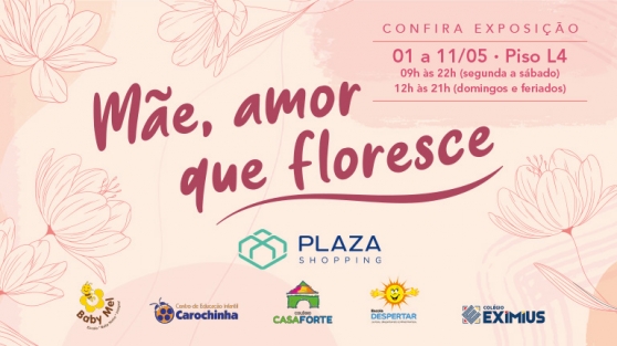 Exposi&ccedil;&atilde;o  M&atilde;e, amor que Floresce.